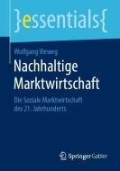Nachhaltige Marktwirtschaft di Wolfgang Vieweg edito da Springer-Verlag GmbH