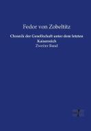 Chronik der Gesellschaft unter dem letzten Kaiserreich di Fedor von Zobeltitz edito da Vero Verlag
