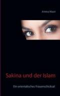 Sakina und der Islam di Amina Masri edito da Books on Demand