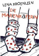 Die Marienkäferin di Lena Kroenlein edito da Books on Demand
