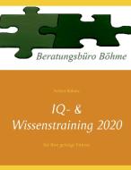 IQ- & Wissenstraining 2020 di Aribert Böhme edito da Books on Demand