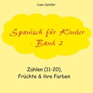 Spanisch für Kinder - Band 2 di Liane Spindler edito da Books on Demand