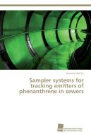 Sampler systems for tracking emitters of phenanthrene in sewers di Giacomo Bertini edito da Südwestdeutscher Verlag für Hochschulschriften AG  Co. KG