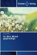 In den Wind gepredigt di Jochen Schütt edito da Fromm Verlag