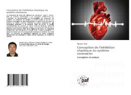 Conception de l'inhibition chaotique du système coronarien di Dianwei Qian edito da Presses Académiques Francophones