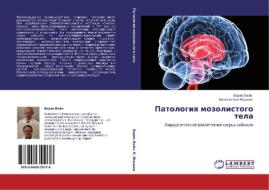 Patologiya Mozolistogo Tela di Beyn Boris, Yakushev Konstantin edito da Lap Lambert Academic Publishing