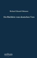 Ein Büchlein vom deutschen Vers di Richard Eduard Ottmann edito da UNIKUM