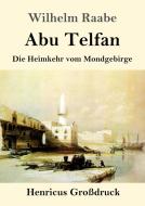 Abu Telfan (Großdruck) di Wilhelm Raabe edito da Henricus