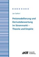 Preismodellierung und Derivatebewertung im Strommarkt - Theorie und Empirie di Jan Seifert edito da Karlsruher Institut für Technologie