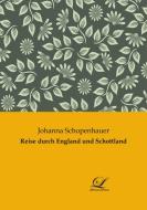 Reise durch England und Schottland di Johanna Schopenhauer edito da Classic Library