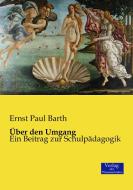 Über den Umgang di Ernst Paul Barth edito da Verlag der Wissenschaften
