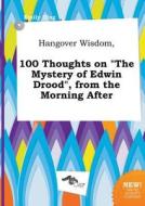 Hangover Wisdom, 100 Thoughts on the Mystery of Edwin Drood, from the Morning After di Emily Ifing edito da LIGHTNING SOURCE INC
