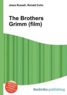 The Brothers Grimm (film) di Jesse Russell, Ronald Cohn edito da Book On Demand Ltd.