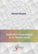 Segmentos hermenéuticos de la filosofía actual di Mauricio Hardye Beuchot Puente edito da Editorial NUN
