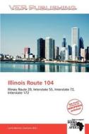 Illinois Route 104 edito da Crypt Publishing