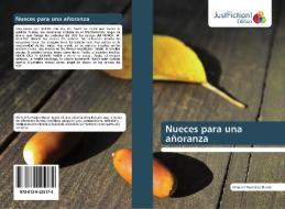 Nueces para una añoranza di Manuel González Busto edito da Just Fiction Edition