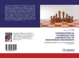 COMBINATORICAL TECHNIQUES FOR ENUMERATION OF BISHOP/ROOK MOVEMENTS di Laisin Mark, Oraekie Paul Anaetodike edito da LAP Lambert Academic Publishing