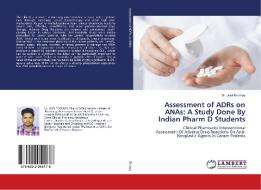 Assessment of ADRs on ANAs: A Study Done By Indian Pharm D Students di Joel Thomas edito da LAP Lambert Academic Publishing