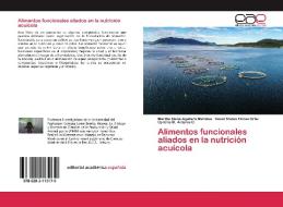 Alimentos funcionales aliados en la nutrición acuícola di Martha Elena Aguilera Morales, César Mateo Flores Ortíz, Cynthia M. Antonio C. edito da EAE