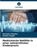 Medizinische Notfälle in einer zahnärztlichen Kinderpraxis di Rachaita Chhabra, Amitha Hegde edito da Verlag Unser Wissen