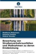 Bewertung von Straßenverkehrsunfällen und Maßnahmen zu deren Eindämmung di Medhane Mekonnen, Gossaye Pawlos, Helena Wonder edito da Verlag Unser Wissen