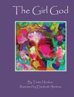 The Girl God di Trista Hendren edito da Trista Hendren