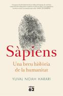 Sàpiens (edició rústica) : Una breu història de la humanitat di Yuval Noah Harari edito da Edicions 62