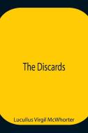 The Discards di Lucullus Virgil McWhorter edito da Alpha Editions