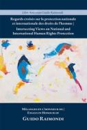 Intersecting Views On National And International Human Rights Protection/regards Croises Sur La Protection Nationale Et Internationale Des Droits De L edito da W.l.p. (wolf Legal Publishers)