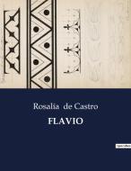 FLAVIO di Rosalía De Castro edito da Culturea