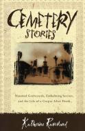 Cemetery Stories di Katherine Ramsland edito da It Books