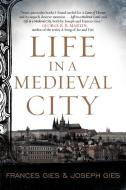 Life in a Medieval City di Frances Gies, Joseph Gies edito da HarperCollins Publishers Inc