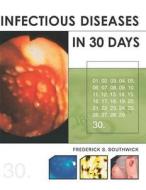 Infectious Diseases In 30 Days di Frederick S. Southwick edito da Mcgraw-hill Education - Europe