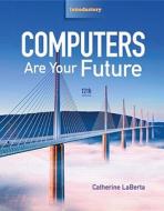 Computers Are Your Future, Introductory di Catherine LaBerta edito da Pearson Education (us)