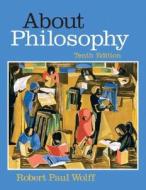 About Philosophy di Robert Paul Wolff, R. Eugene Bales edito da Pearson Education (us)