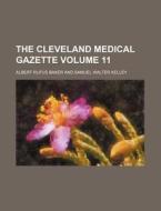 Cleveland Medical Gazette di Unknown Author, Albert Rufus Baker edito da General Books Llc