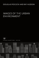 Images of the Urban Environment di Douglas Pocock, Ray Hudson edito da Columbia University Press