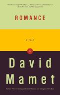 Romance: A Play di David Mamet edito da VINTAGE