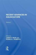 Recent Advances In Aquaculture di James Muir, Ronald Roberts edito da Taylor & Francis Ltd