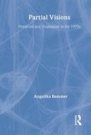 Partial Visions di Angelika Bammer edito da Routledge