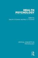 Health Psychology di Dr. Rory O'Connor edito da Taylor & Francis Ltd