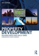 Property Development di Richard (Deakin University Reed, Sally (Oxford Brookes University Sims edito da Taylor & Francis Ltd
