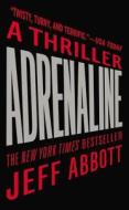 Adrenaline di Jeff Abbott edito da Grand Central Publishing