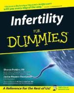 Infertility For Dummies di Jackie Meyers-thompson, Sharon Perkins edito da John Wiley And Sons Ltd