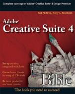 Adobe Creative Suite 4 Bible di Ted Padova, Kelly L. Murdock edito da John Wiley & Sons