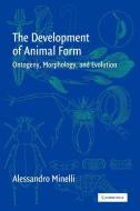 The Development of Animal Form di Alessandro Minelli, Minelli Alessandro edito da Cambridge University Press