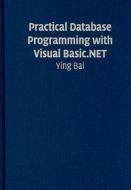 Practical Database Programming with Visual Basic.NET di Ying Bai edito da Cambridge University Press