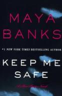 Keep Me Safe di Maya Banks edito da Turtleback Books