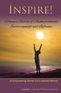 Inspire: Women's Stories of Accomplishment, Encouragement and Influence di Jennifer Drake Simmons edito da Pa Family Publishing