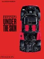 Ferrari: Under the Skin di Andrew Nahum, Design Museum edito da Phaidon Press Ltd